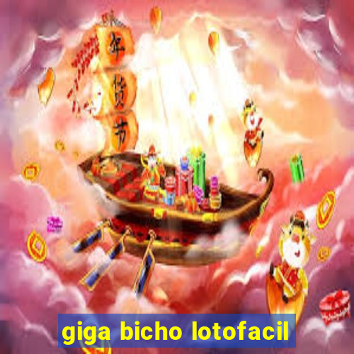 giga bicho lotofacil